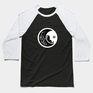 I Need Some Space Baseball T-Shirt